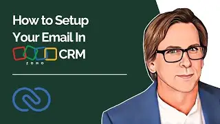 How to Setup Your Email In Zoho CRM