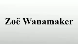 Zo&euml; Wanamaker