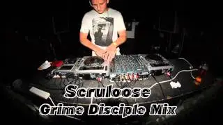 Scruloose - Grime Disciple Mix