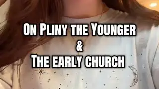 On Pliny the Younger & the Early Christian Church ⛪️ (Part of a series) 