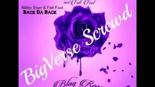 Back Da Back (BigVerse Screwd) - Nikko Starr & Fatt Fool