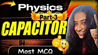 Capacitor Quick Revision | Physics for NEET 2026| PART=3| CLASS=12  | PYQ +Formula +Trick