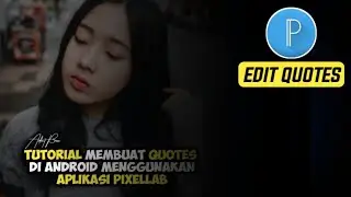Cara Edit Quotes Simple Keren Di Android, pixellab
