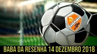 Babada Resenha 14 Dezembro 2018