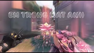 em trong mắt anh (Valorant Montage)