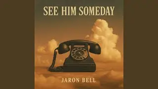 See Him Someday
