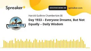 Day 1933 &ndash; Everyone Dreams, But Not Equally &ndash; Daily Wisdom