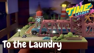 Time Loader to the Laundry | Find a way to the laundry | Springs from blue car