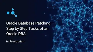 Oracle Database Patching &ndash; Step by Step Tasks of an Oracle DBA
