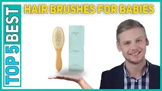 Best Hair Brushes For Babies in 2023 [Top 5 Best Hair Brushes For Babies]