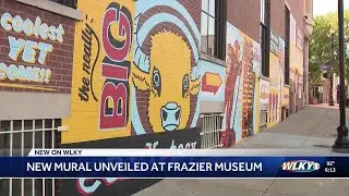 Frazier Museum unveils 'Behind these walls the world meets cool Kentucky' mural