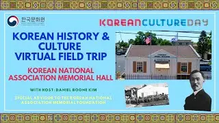 2020 Korean Culture Day: Korean History & Culture Virtual Field Trip- Krn Nat'l Assoc. Memorial Hall