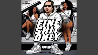 Fine Shit Only