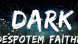 Despotem, Faithroze - Dark (Lyrics) [7clouds Release]  | lyrics ben
