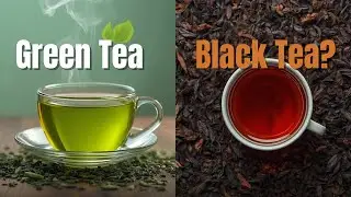 Green Tea or Black Tea &mdash; Which One&rsquo;s REALLY Better? 🍵☕