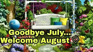 Welcome August 2019 Wishes, Goodbye July Hello August, Happy August Quotes/WhatsApp Status|