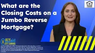 What are the Closing Costs on a Jumbo Reverse Mortgage_