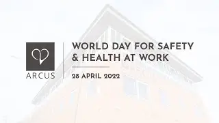 World Day for Safety and Health 2022 - Arcus FM