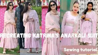 Recreating Katrina's Anarkali suit| cutting and stitching | celebrity inspired outfit