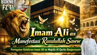 IMAM ALI AS MANEFESTASI RASULULLAH SAWW II Ust H Busyari Ali