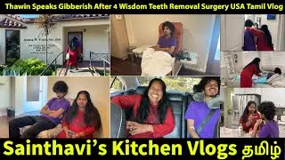 Thawin Speaks Gibberish 😃 After 4 Wisdom Teeth Removal Surgery  Sainthavi's USA Tamil Vlog