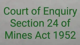 Court of Enquiry Section 24of Mines Act 1952 for recruitment &FMC, SMC legislation+regular students