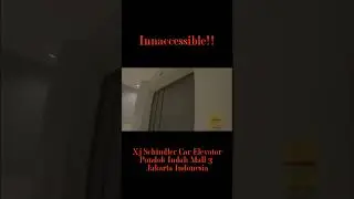 Innaccessible Xj Schindler Car Elevator - PIM 3 Jakarta Indonesia #shorts #short