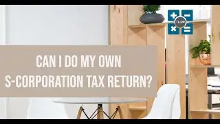 Can I Do My Own S-corporation Tax Return?