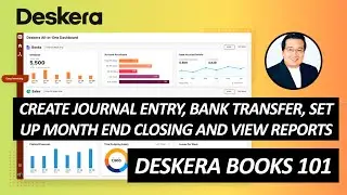 Deskera Books 101 - Create Journal Entry, Bank Transfer, Set Up Month End Closing and View Reports