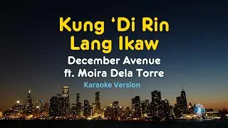 Kung 'Di Rin Lang Ikaw (Karaoke Version) – December Avenue ft. Moira | OPM Karaoke with Lyrics