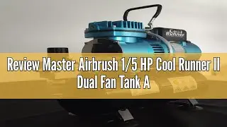 Review Master Airbrush 1/5 HP Cool Runner II Dual Fan Tank Air Compressor Kit Model TC-326T - Profes
