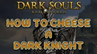 Dark Souls - How to Cheese a Black Knight [ULTIMATE MEME]