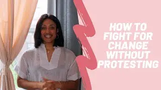 How  To Fight For Social Change Without Protesting | Nic Hyl