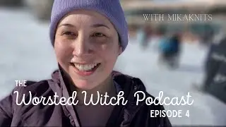 MikaKnits: The Worsted Witch Podcast Episode 4: New Year, New Projects