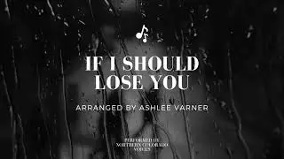 If I Should Lose You (vocal jazz arrangement by Ashlee Varner)