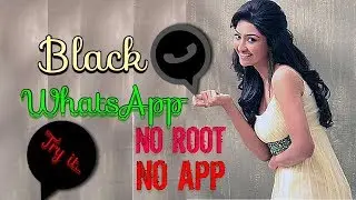 Dark black  whatsapp, use without root ,without apps must whatch II VPJTECHMIND II