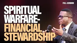 [FULL SERMON] SPIRITUAL WARFARE- THE MYSTERY OF FINANCIAL STEWARDSHIP ll APOSTLE AROME OSAYI