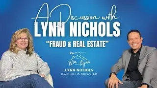 A Discussion with Lynn Nichols | Fraud & Real Estate