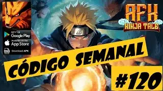 AFK Ninja Tale #120 - C&oacute;digo Semanal
