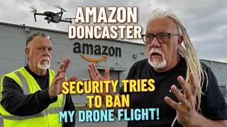 Amazon Doncaster &ndash; Security Tries to Ban My Drone Flight!