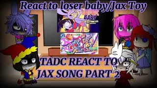TADC React to Jax Song Part 2/ GACHA CLUB/AU