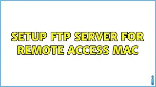 Setup FTP Server for Remote Access Mac