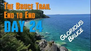 The Bruce Trail In 25 Days - #24 - Dyer&rsquo;s Bay to Bruce Peninsula National Park