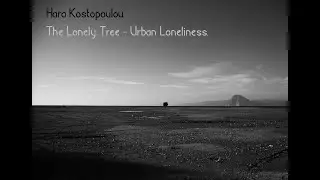 The Lonely Tree - Urban Loneliness, 2022.
