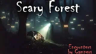 Scary Forest Encounters Told by Campers | True  Animated Horror Stories