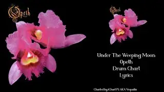 Opeth - Under The Weeping Moon (Drum Chart, Lyrics) | iChart PS