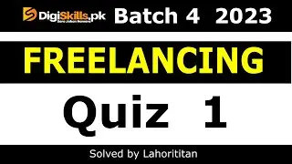 Digiskills Freelancing Quiz no 1 Batch 4 2023 | DSTP 2.0 Freelancing Quiz 1 latest | Lahorititan