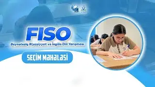 FISO Riyaziyyat və İngilis Dili Yarışması Se&ccedil;im Mərhələsi | 18.01.2026