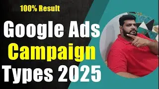 Google Ads Campaign Types Explained Complete Guide for Beginners