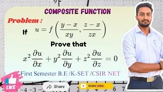  Composite Function :If u=f(y-x/xy, z-x/zx). Prove that x^2(du/dx)+y^2(du/dy)/z^2(du/dz)=0